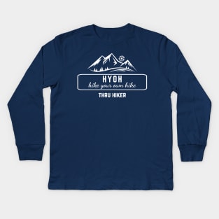 HYOH Hike Your Own Hike Thru Hiking Gear Kids Long Sleeve T-Shirt